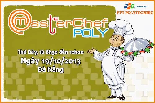 Cuộc thi ẩm thực “MasterChef Poly” là món quà dành tặng nữ sinh viên Cao đẳng thực hành FPT Polytechnic.