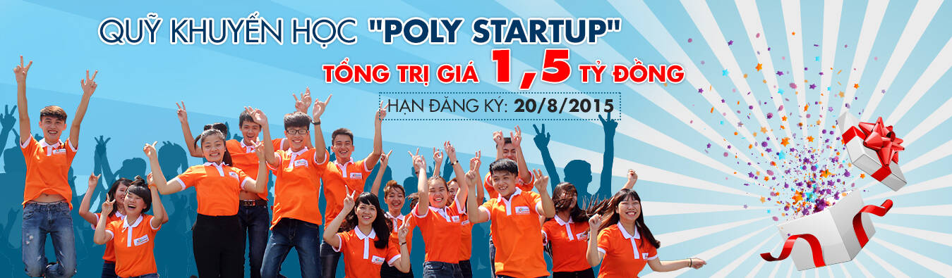 Cao đẳng thực hành FPT Polytechnic trân trọng thông báo chương trình Khuyến học "Poly Startup" cho tân sinh viên khóa 11.3 Đợt 2 trên toàn quốc.