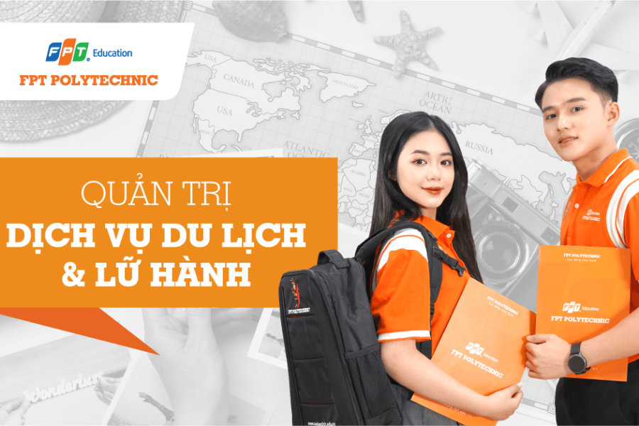 Tổng quan về chuyên ngành Quản trị Dịch vụ du lịch & Lữ hành