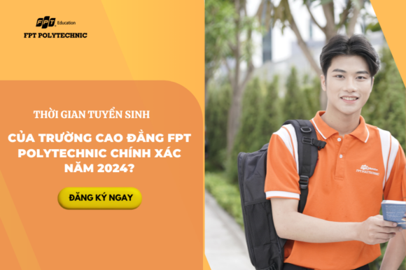 thời gian tuyển sinh cao đẳng FPT Polytechnic
