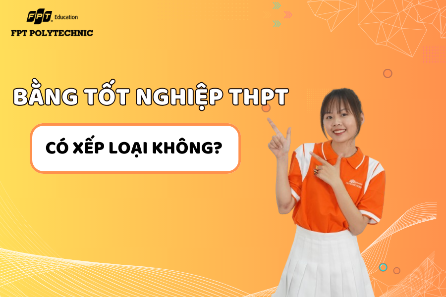 Năm 2024 bằng tốt nghiệp THPT có xếp loại không?
