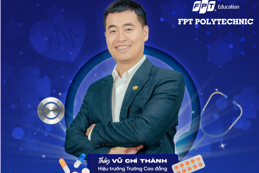 Thầy Vũ Chí Thành - Hiệu trưởng Trường Cao Đẳng FPT Polytechnic
