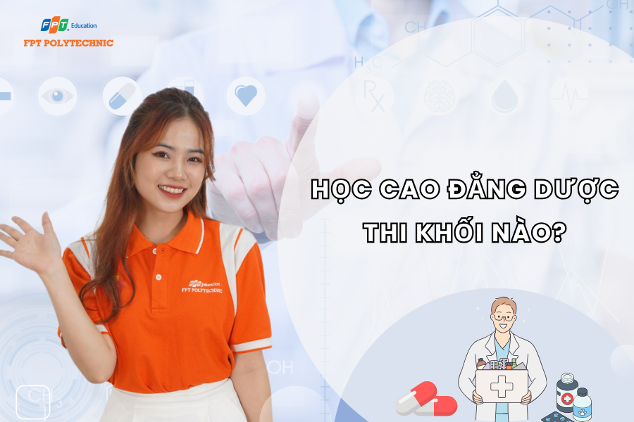 Cao Đẳng Dược thi khối nào?