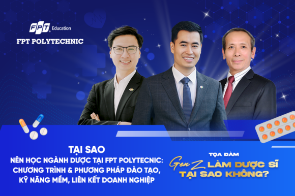 Tại sao nên học ngành Dược tại Trường Cao Đẳng FPT Polytechnic: Chương trình & phương pháp đào tạo, kỹ năng mềm, liên kết doanh nghiệp