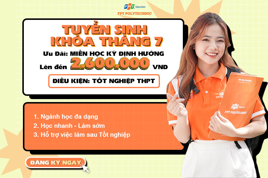 Thời gian xét tuyển Cao Đẳng FPT Polytechnic đợt tháng 7 năm 2024