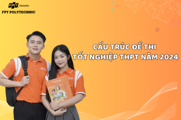 Cấu trúc đề thi tốt nghiệp THPT năm 2024