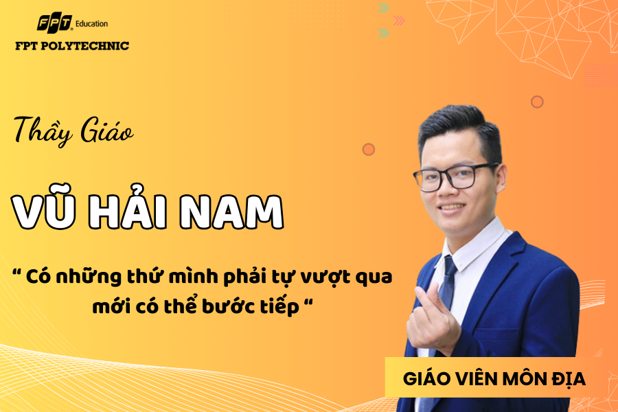 Giáo viên môn Địa - Thầy Vũ Hải Nam