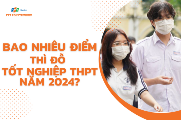 Bao nhiêu điểm thi để đỗ tốt nghiệp THPT năm 2024?