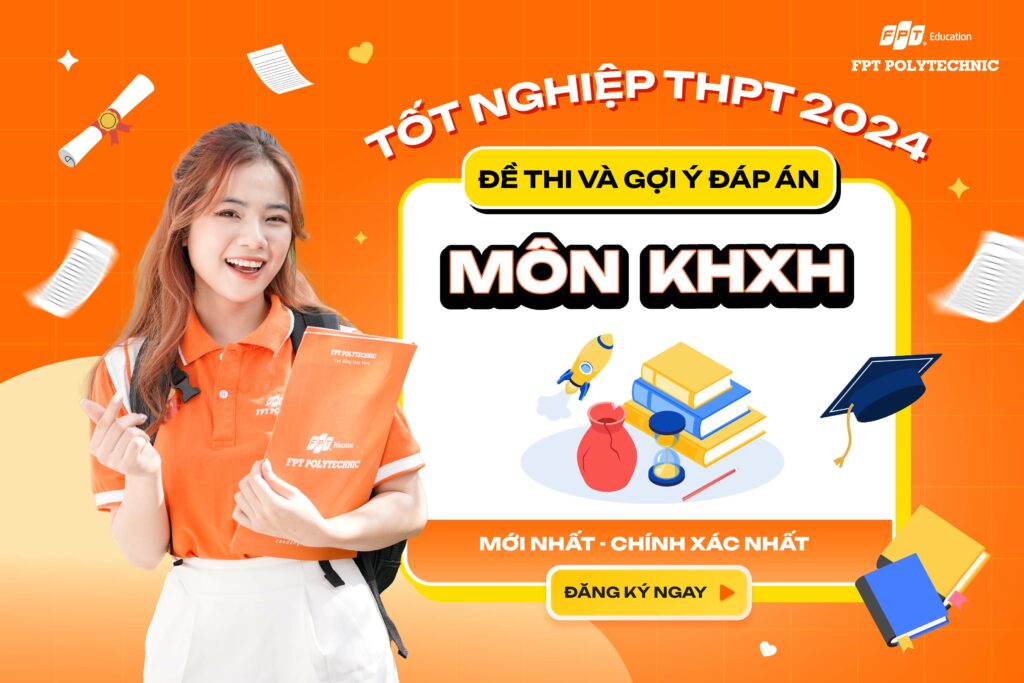 Cập nhật đề thi/đáp án tổ hợp KHXH (Sử, Địa, GDCD) kỳ thi tốt nghiệp THPT 2024