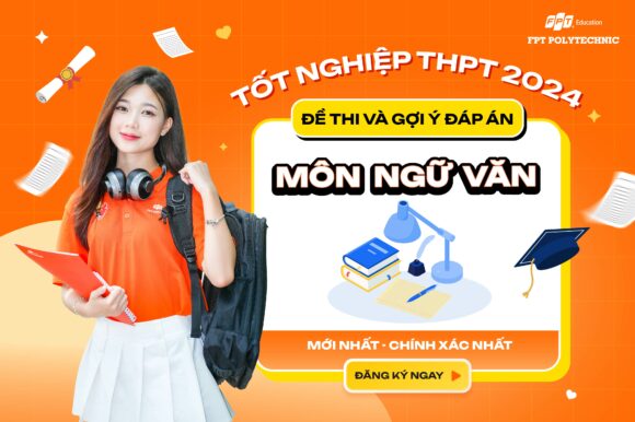 Cập nhật đề thi/đáp án môn Ngữ Văn kỳ thi tốt nghiệp THPT 2024