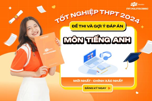 Cập nhật đề thi/đáp án môn Tiếng anh kỳ thi tốt nghiệp THPT 2024