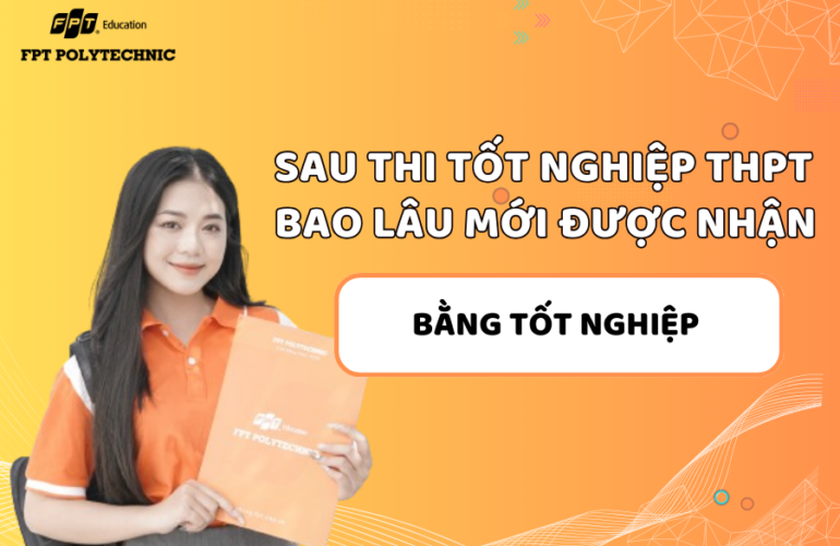 Thi tốt nghiệp xong bao lâu mới được nhận bằng tốt nghiệp THPT