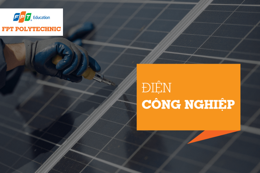 Chuyên ngành Điện công nghiệp tại Trường Cao Đẳng FPT Polytechnic
