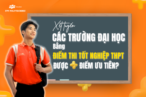 Xét tuyển các trường đại học bằng điểm thi tốt nghiệp THPT được cộng điểm ưu tiên?