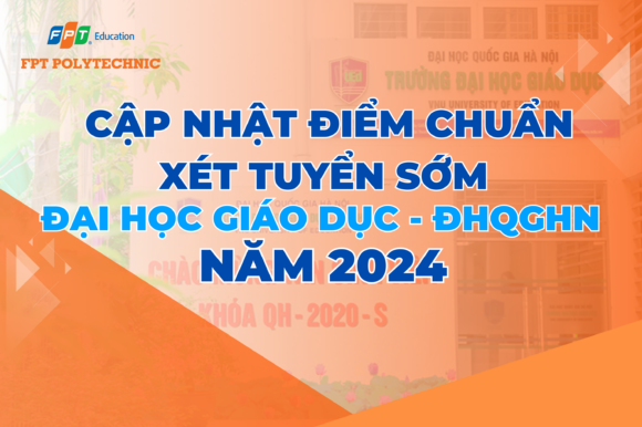 Cập nhật điểm chuẩn xét tuyển sớm Đại học Giáo dục - ĐHQGHN năm 2024