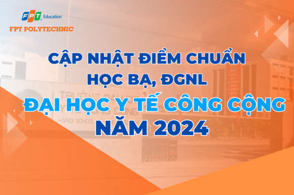 Cập nhật điểm chuẩn học bạ, ĐGNL Đại học Y tế công cộng 2024