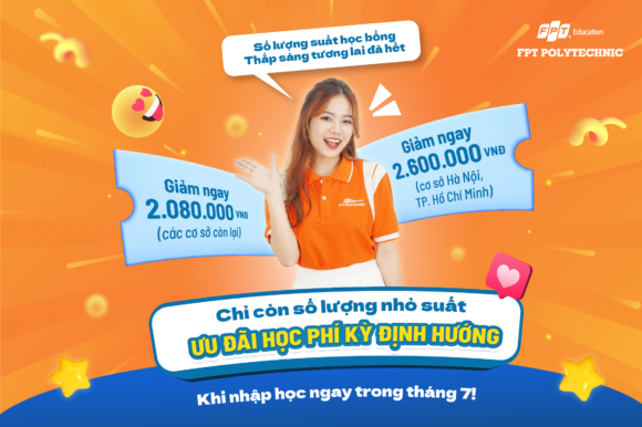 Cơ hội vàng dành cho thí sinh 2k6 - Ưu đãi học phí kỳ đinh hướng tại trường Cao Đẳng FPT Polytechnic