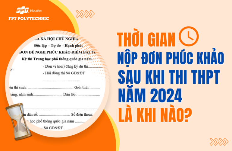 Thời gian nộp đơn phúc khảo sau khi thi THPT năm 2024 là khi nào?