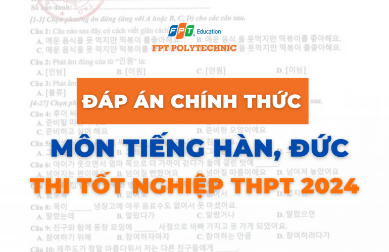 Đáp án chính thức môn tiếng Hàn, tiếng Đức thi tốt nghiệp THPT 2024