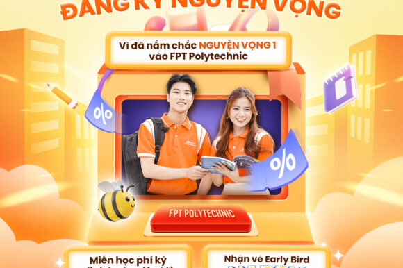 Không cần đăng kí nguyện vọng. Nắm chắc nguyện vọng 1 vào Trường Cao đẳng FPT Polytechnic