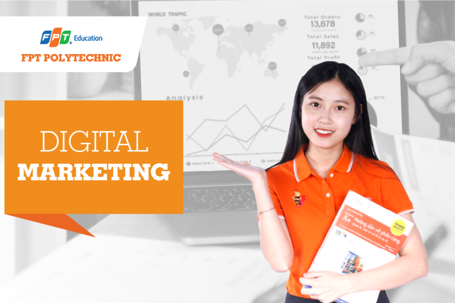 Xét tuyển thẳng chuyên ngành Digital Marketing tại trường Cao đẳng FPT Polytechnic