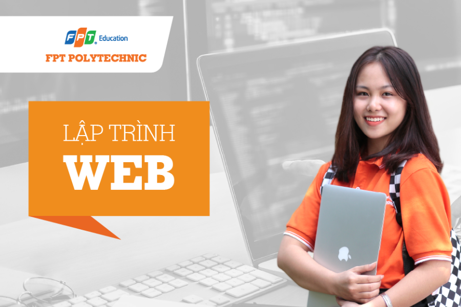 Xét tuyển thẳng chuyên ngành Lập trình Web tại trường Cao đẳng FPT Polytechnic
