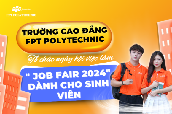 Trường Cao đẳng FPT Polytechnic tổ chức ngày hội việc làm “Job Fair 2024” dành cho sinh viên