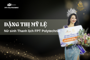 Đặng Thị Mỹ Lệ xuất sắc đăng quang Nữ Sinh Thanh Lịch FPT Polytechnic 2024 Đà Nẵng 