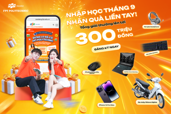 Chương trình ưu đãi "Vòng quay may mắn" dành cho tân sinh viên nhập học tháng 9 tại trường Cao đẳng FPT Polytechnic