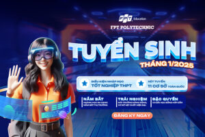 Trường Cao đẳng FPT Polytechnic tuyển sinh tháng 1/2025