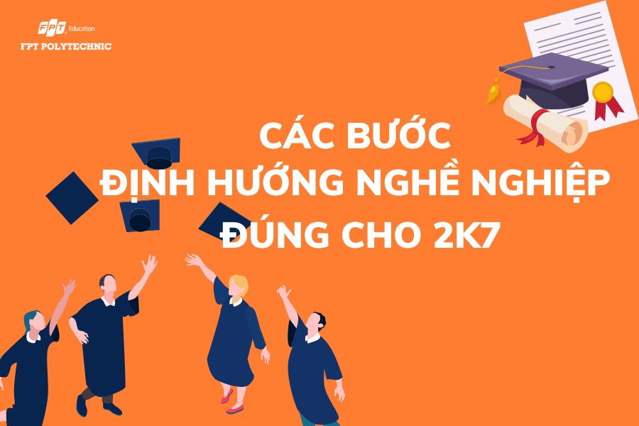 Các bước định hướng nghề nghiệp đúng cho 2k7