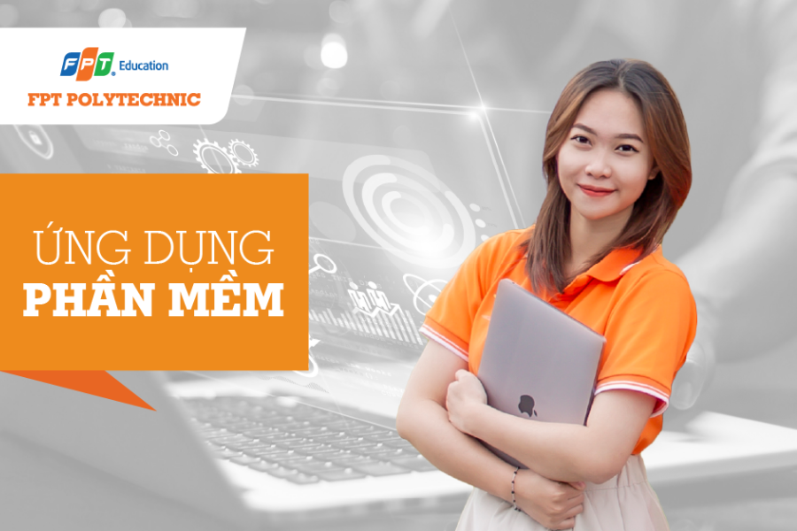 FPT Polytechnic - Trường đào tạo ỨNG DỤNG PHẦN MỀM tốt nhất