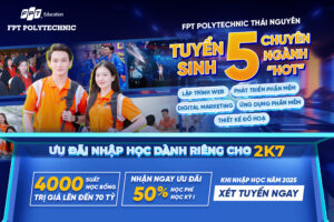 Trường Cao đẳng FPT Polytechnic cơ sở Thái Nguyên tuyển sinh năm 2025