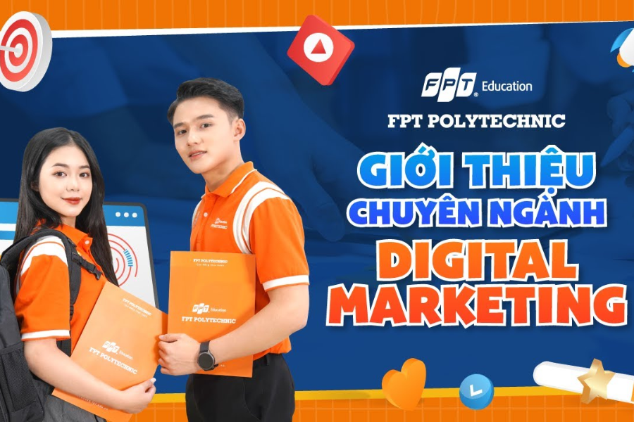 Chuyên ngành Digital Marketing tại trường Cao đẳng FPT Polytechnic