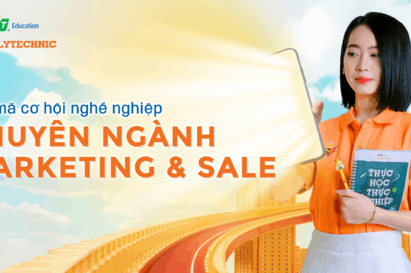 Giải mã cơ hội nghề nghiệp chuyên ngành Marketing & Sales