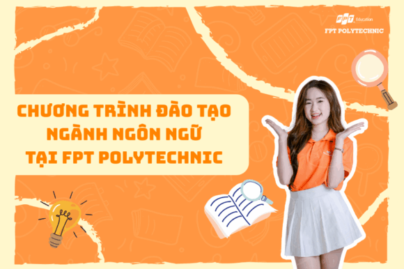 Chương Trình Đào Tạo Ngành Ngôn Ngữ Trung Tại FPT Polytechnic