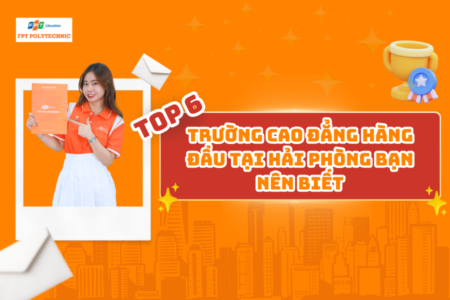 Top 6 trường cao đẳng hàng đầu tại Hải Phòng bạn nên biết