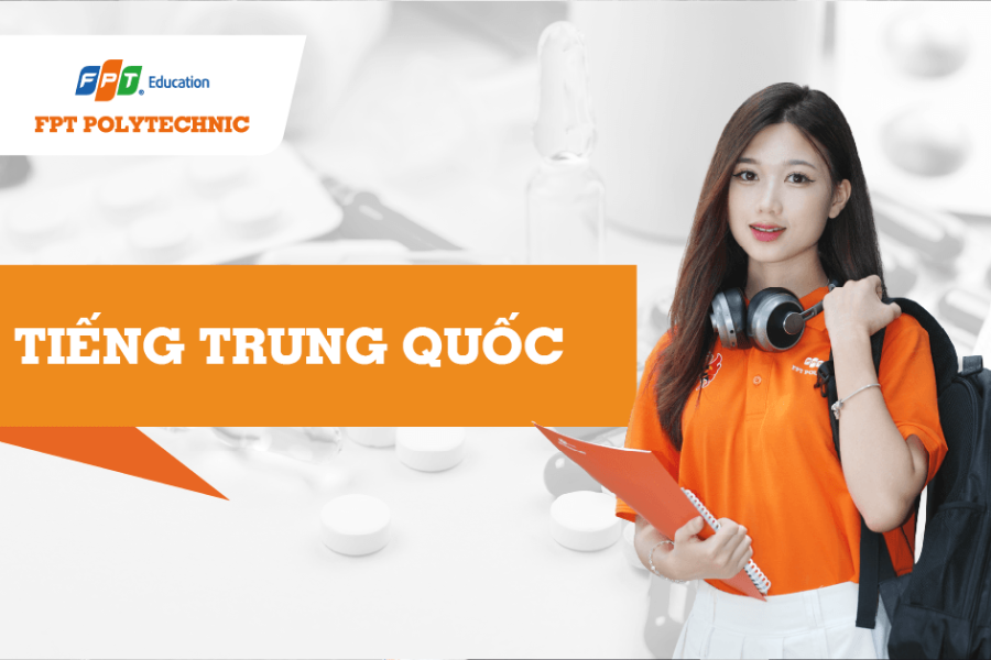 Trường Cao đẳng FPT Polytechnic chính thức đào tạo chuyên ngành ngôn ngữ Trung