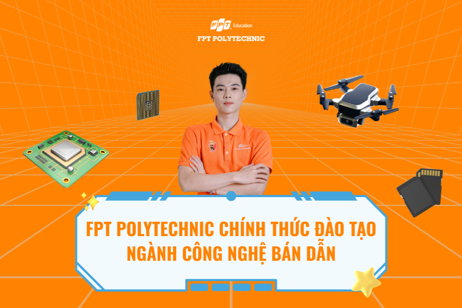 Học ngành công nghệ chip & bán dẫn tại FPT Polytechnic có gì đặc biệt?