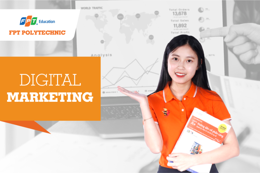 Tại sao chọn FPT Polytechnic để học Digital Marketing?