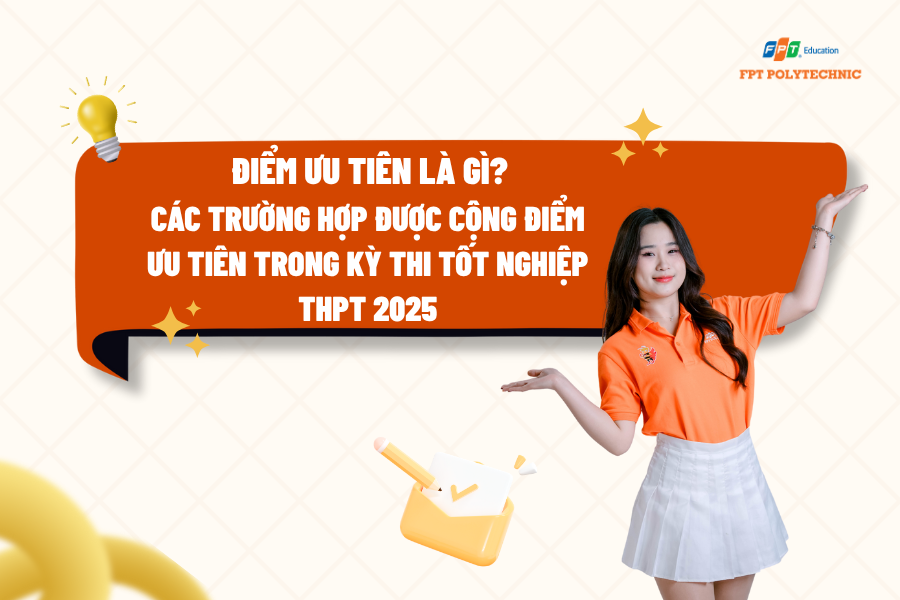 Điểm ưu tiên là gì? Các trường hợp được cộng điểm ưu tiên trong kỳ thi tốt nghiệp THPT 2025