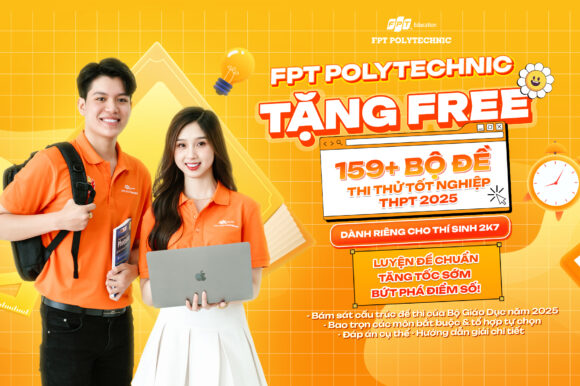 FPT Polytechnic tặng free 159+ bộ đề thi thử MỚI NHẤT, CHẤT LƯỢNG NHẤT, CHUẨN CẤU TRÚC NHẤT dành riêng cho 2k7