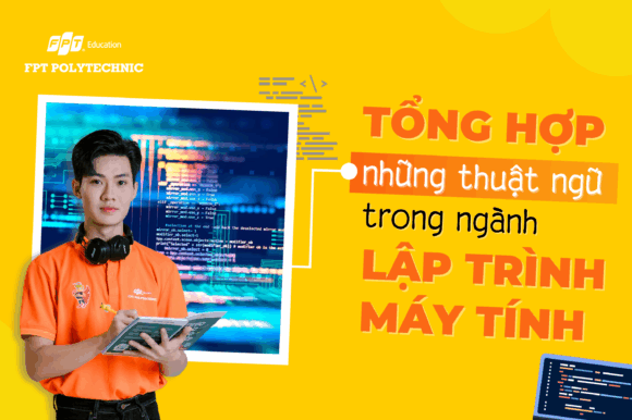 Tổng hợp những thuật ngữ trong ngành lập trình máy tính
