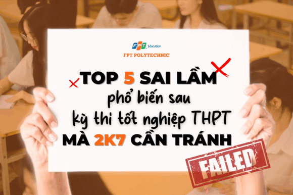 Top 5 sai lầm phổ biến sau kỳ thi tốt nghiệp THPT mà 2k7 cần tránh