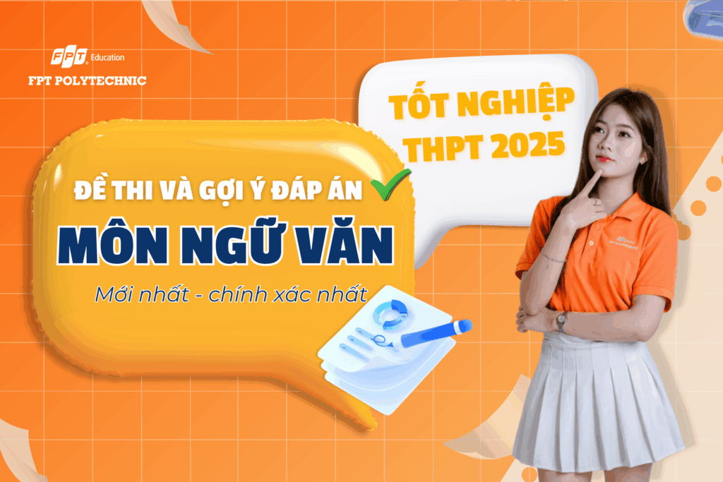 Đề thi/ Đáp án chính thức môn Văn kỳ thi tốt nghiệp THPT 2025 chính xác nhất