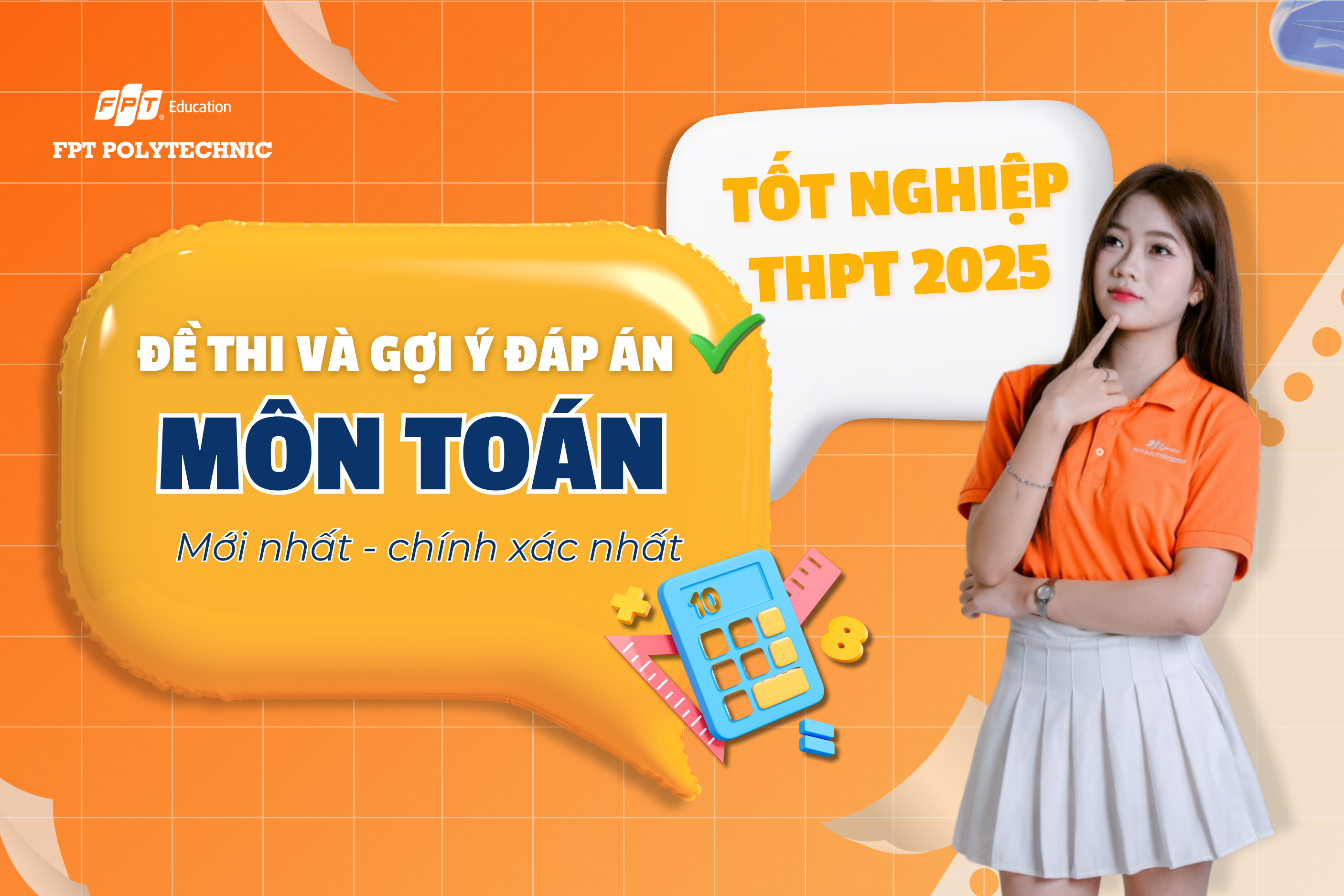 Đề thi/ Đáp án chính thức môn Toán kỳ thi tốt nghiệp THPT 2025 chính xác nhất
