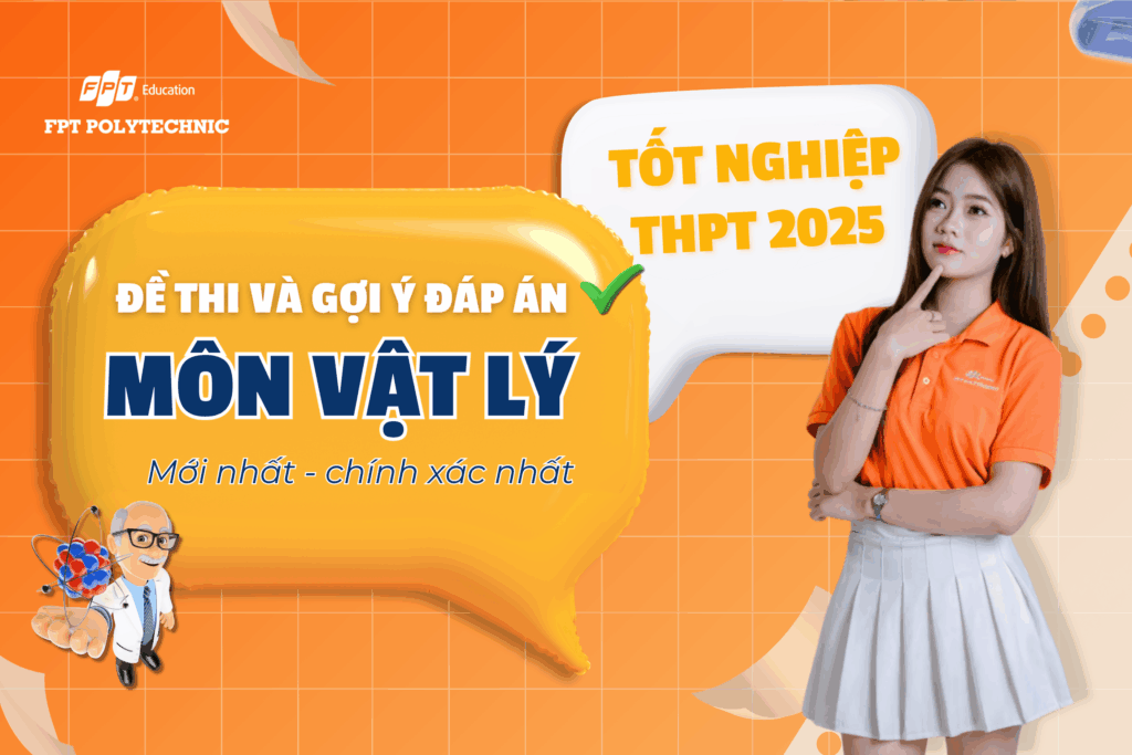 Đề thi/ Đáp án môn Vật lí kỳ thi tốt nghiệp THPT 2025 chính xác nhất