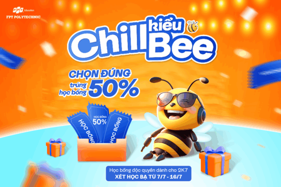 CHILL KIỂU BEE - 2K7 chọn đúng, trúng ngay học bổng 50% học phí học kỳ 1 tại FPT Polytechnic