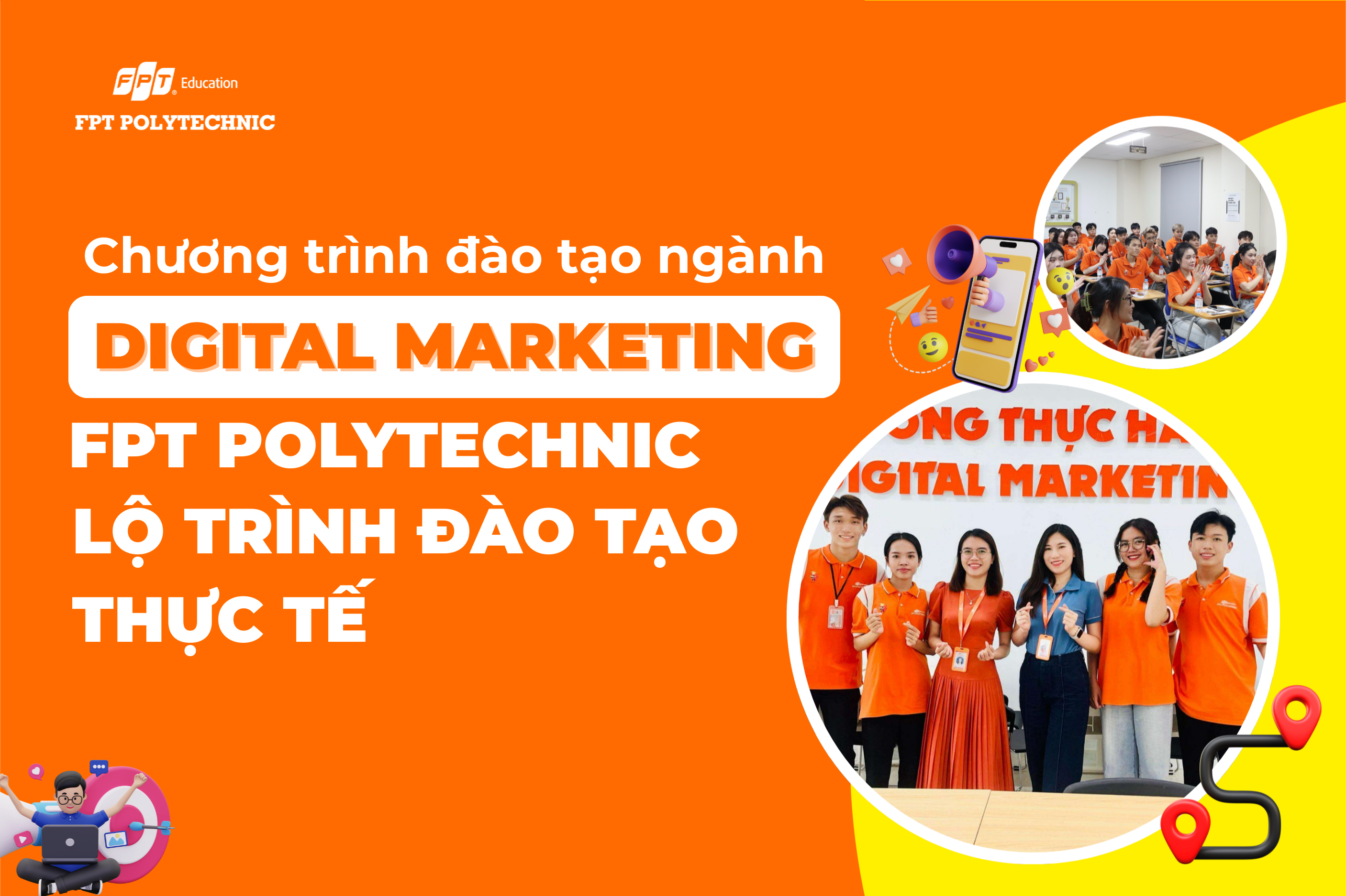 Chương trình đào tạo ngành digital marketing FPT Polytechnic - Lộ trình đào tạo thực tế