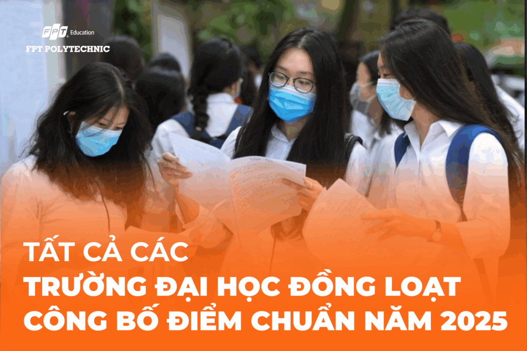 Tất cả các trường Đại học đồng loạt công bố điểm chuẩn năm 2025